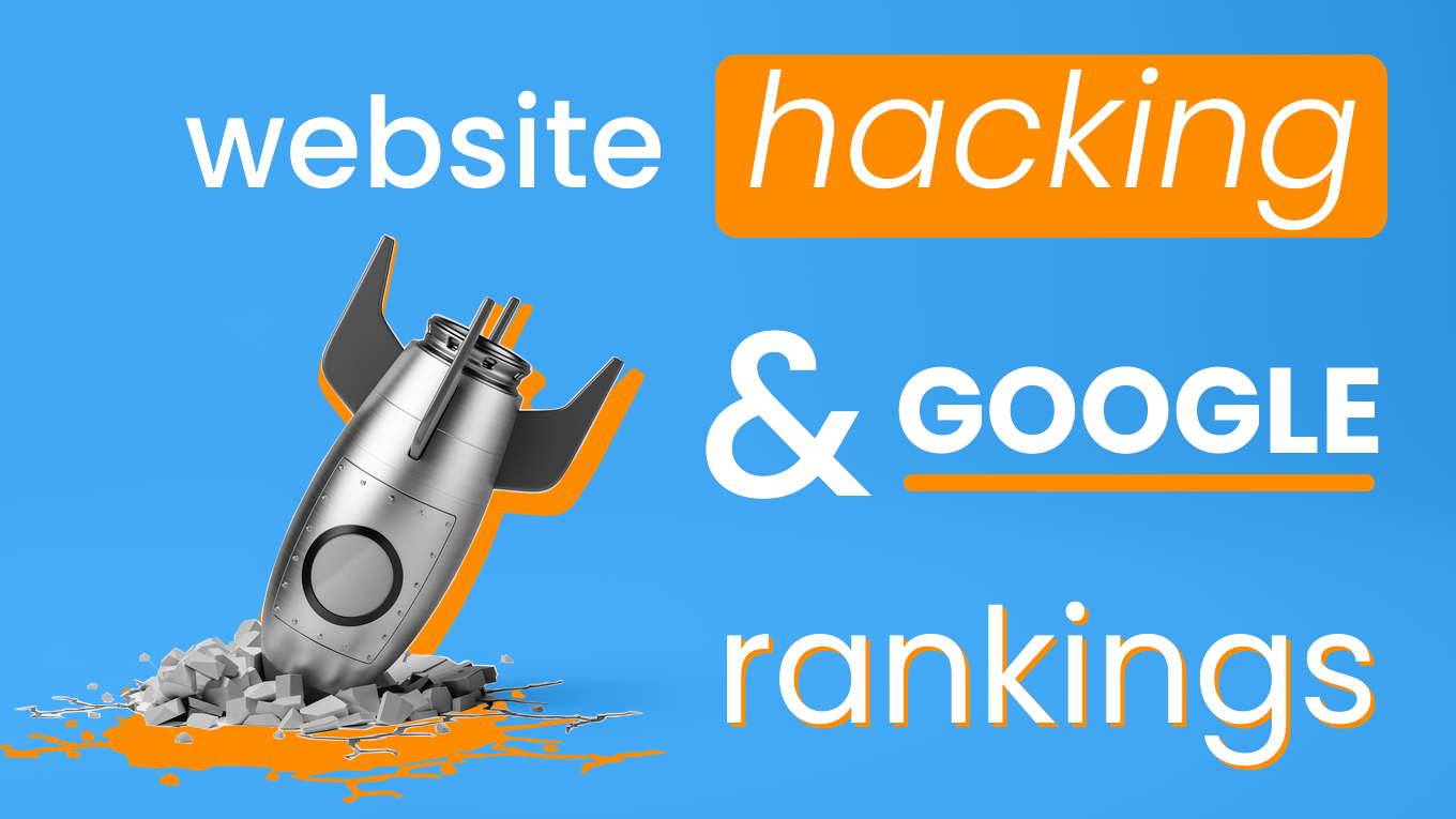 falling from grace: the devastating effects of website hacking on Google rankings